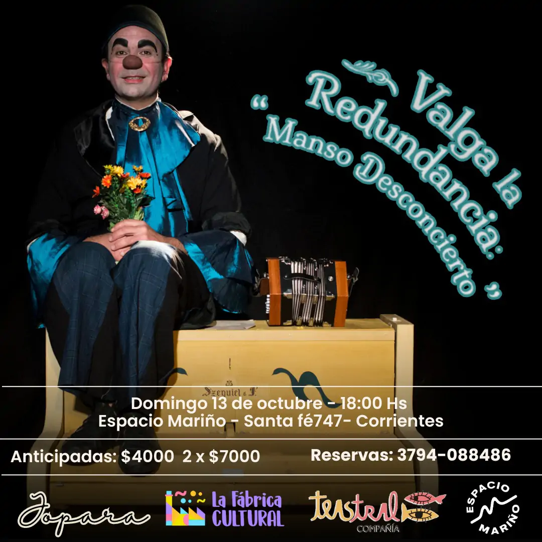 Valga la Redundancia: "Manso Desconcierto", obra de teatro